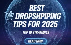 Best Drop Shipping Tips for 2025: Top 10 Strategies (Read Now)